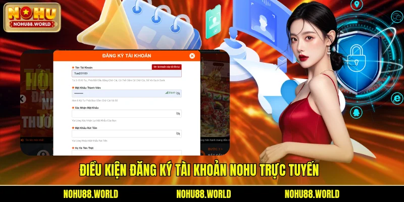 Điều kiện đăng ký tài khoản Nohu trực tuyến
