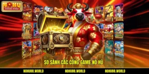 so sánh các cổng game nổ hũ